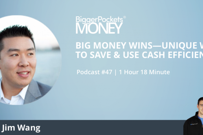 Big Money Wins—Unique Ways to Save & Use Cash Efficiently with Jim Wang