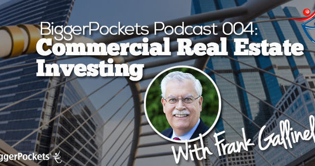 BiggerPockets Podcast 004: Commercial Real Estate Investing With Frank Gallinelli