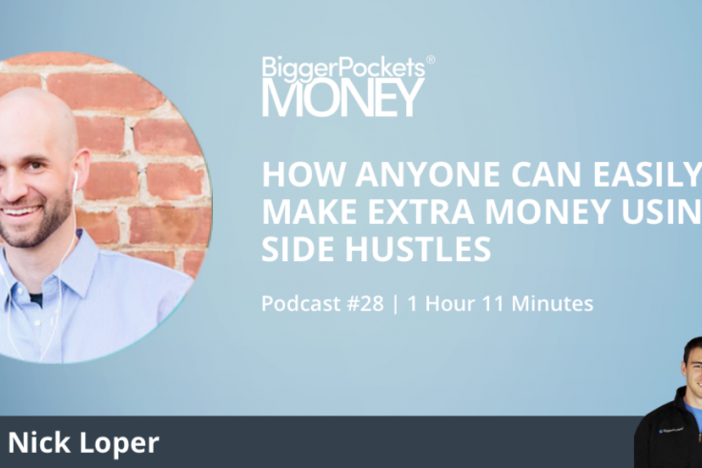 BiggerPockets Money Podcast 28: How Anyone Can Easily Make Extra Money Using Side Hustles with Nick Loper
