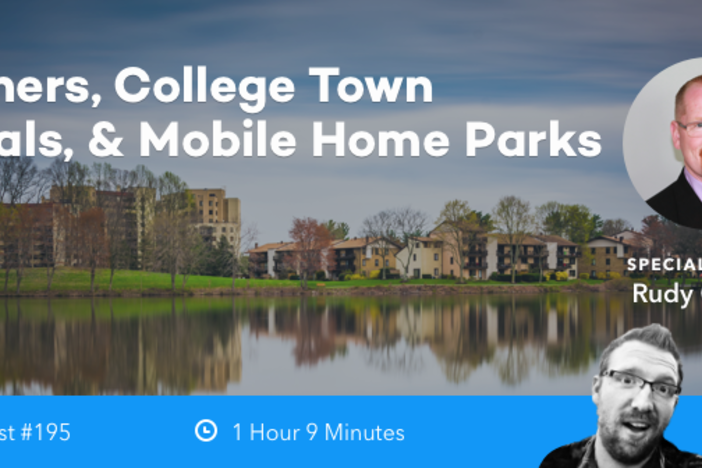 BiggerPockets Podcast 195: Partners, College Town Rentals, & Mobile Home Parks with Rudy Curtler BP Podcast 195