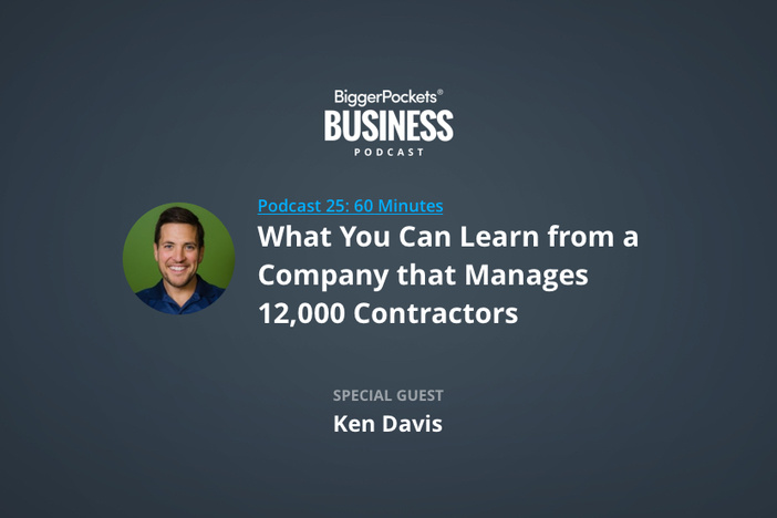 BiggerPockets Business Podcast 25: What You Can Learn from a Company that Manages 12,000 Contractors with Ken Davis of TaskEasy