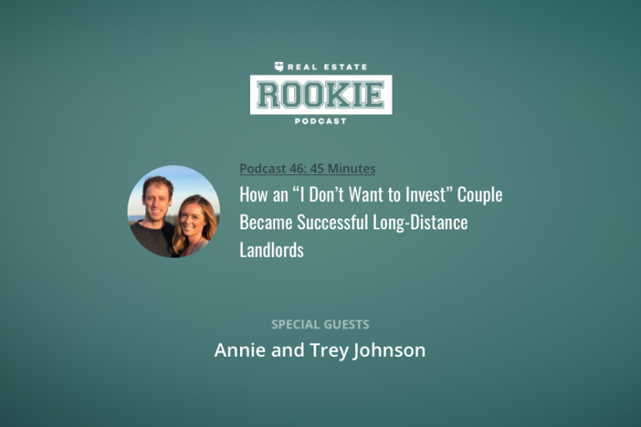 Rookie Podcast 46: How an “I Don’t Want to Invest” Couple Became Successful Long-Distance Landlords with Annie and Trey Johnson