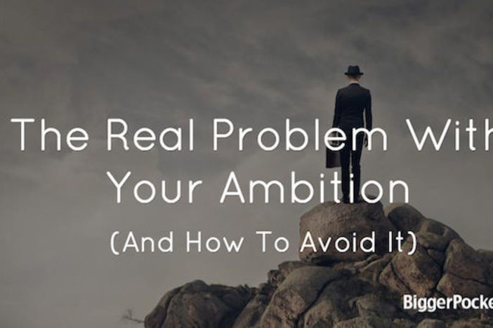 The Real Problem With Your Ambition (And How To Avoid It)