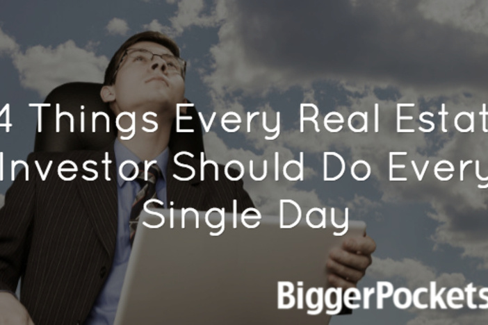14 Things Every Real Estate Investor Should Do Every Single Day