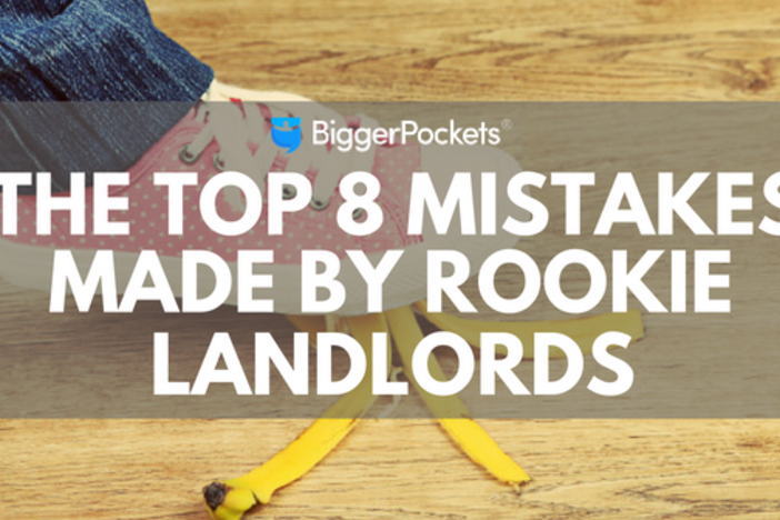 The Top 8 Mistakes Made by Rookie Landlords rookie-landlord-mistakes