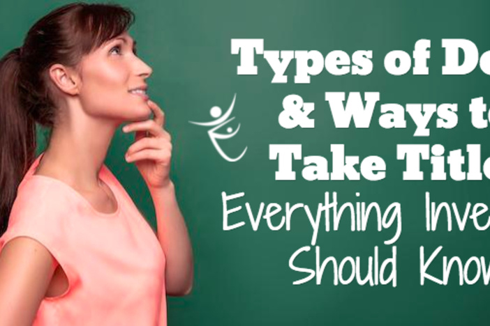 Types of Deed & Ways to Take Title: Everything Investors Should Know title-deed-real-estate