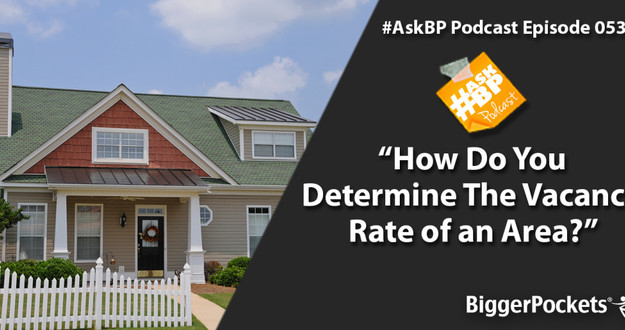 #AskBP 053: How Do You Determine The Vacancy Rate of an Area? How Do You Determine The Vacancy Rate of an Area?