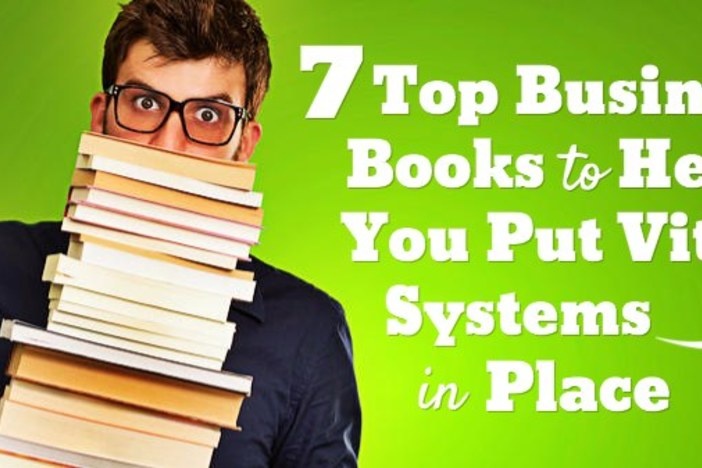 7 Top Business Books to Help You Put Vital Systems in Place business-books-systems-1