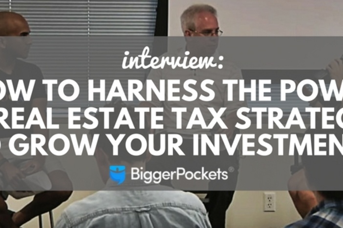 Interview: How to Harness the Power of Real Estate Tax Strategies to Grow Your Investments interview-tax-strategies