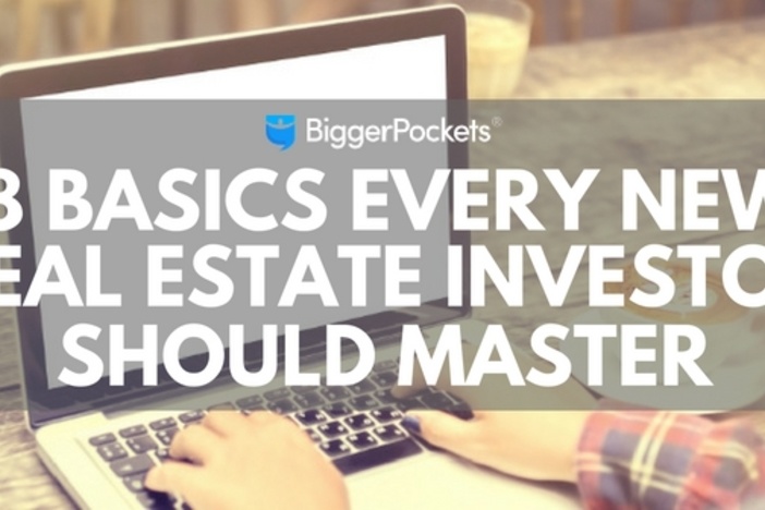 8 Basics Every New Real Estate Investor Should Master newbie-basics